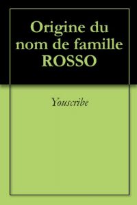 Download Origine du nom de famille ROSSO (Oeuvres courtes) (French Edition) pdf, epub, ebook