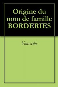 Download Origine du nom de famille BORDERIES (Oeuvres courtes) (French Edition) pdf, epub, ebook