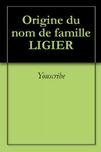 Download Origine du nom de famille LIGIER (Oeuvres courtes) (French Edition) pdf, epub, ebook
