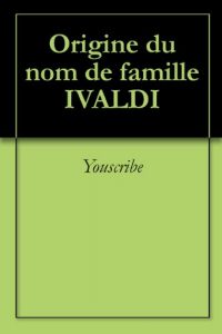 Download Origine du nom de famille IVALDI (Oeuvres courtes) (French Edition) pdf, epub, ebook