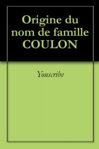 Download Origine du nom de famille COULON (Oeuvres courtes) (French Edition) pdf, epub, ebook