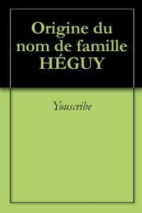 Download Origine du nom de famille HÉGUY (Oeuvres courtes) (French Edition) pdf, epub, ebook
