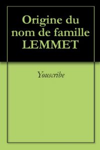 Download Origine du nom de famille LEMMET (Oeuvres courtes) (French Edition) pdf, epub, ebook
