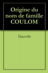Download Origine du nom de famille COULOM (Oeuvres courtes) (French Edition) pdf, epub, ebook
