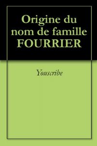Download Origine du nom de famille FOURRIER (Oeuvres courtes) (French Edition) pdf, epub, ebook