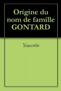 Download Origine du nom de famille GONTARD (Oeuvres courtes) (French Edition) pdf, epub, ebook