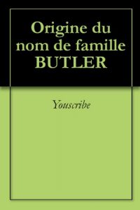 Download Origine du nom de famille BUTLER (Oeuvres courtes) (French Edition) pdf, epub, ebook