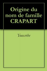 Download Origine du nom de famille CRAPART (Oeuvres courtes) (French Edition) pdf, epub, ebook