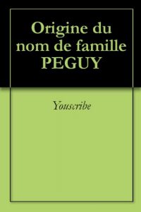 Download Origine du nom de famille PEGUY (Oeuvres courtes) (French Edition) pdf, epub, ebook