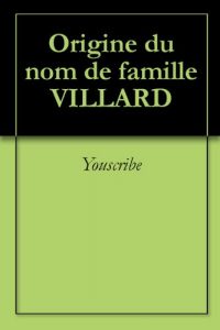 Download Origine du nom de famille VILLARD (Oeuvres courtes) (French Edition) pdf, epub, ebook