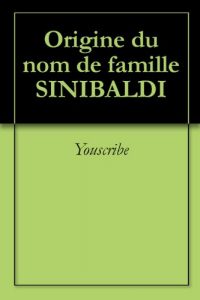 Download Origine du nom de famille SINIBALDI (Oeuvres courtes) (French Edition) pdf, epub, ebook