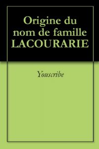 Download Origine du nom de famille LACOURARIE (Oeuvres courtes) (French Edition) pdf, epub, ebook