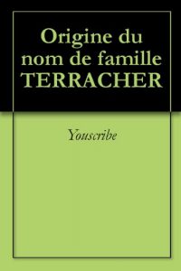 Download Origine du nom de famille TERRACHER (Oeuvres courtes) (French Edition) pdf, epub, ebook