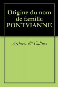 Download Origine du nom de famille PONTVIANNE (Oeuvres courtes) (French Edition) pdf, epub, ebook