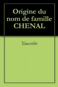 Download Origine du nom de famille CHENAL (Oeuvres courtes) (French Edition) pdf, epub, ebook