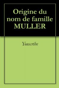 Download Origine du nom de famille MULLER (Oeuvres courtes) (French Edition) pdf, epub, ebook