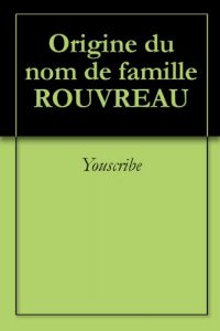 Download Origine du nom de famille ROUVREAU (Oeuvres courtes) (French Edition) pdf, epub, ebook