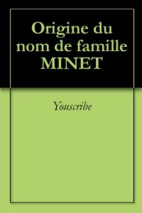 Download Origine du nom de famille MINET (Oeuvres courtes) (French Edition) pdf, epub, ebook