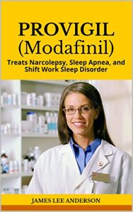 Download PROVIGIL (Modafinil): Treats Narcolepsy, Sleep Apnea, and Shift Work Sleep Disorder pdf, epub, ebook