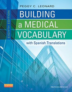 Download Building a Medical Vocabulary: with Spanish Translations (Leonard, Building a Medical Vocabulary) pdf, epub, ebook