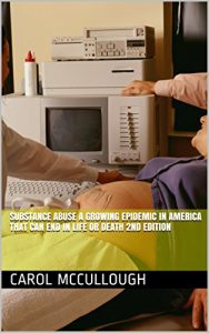 Download Substance Abuse A Growing Epidemic In America That Can End In Life Or Death 2nd Edition (2nd Edition Drug Abuse and Pregnancy) pdf, epub, ebook