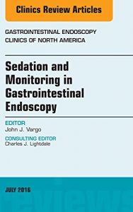 Download Sedation and Monitoring in Gastrointestinal Endoscopy, An Issue of Gastrointestinal Endoscopy Clinics of North America,: 26 (The Clinics: Internal Medicine) pdf, epub, ebook