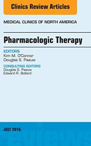 Download Pharmacologic Therapy, An Issue of Medical Clinics of North America,: 100 (The Clinics: Internal Medicine) pdf, epub, ebook