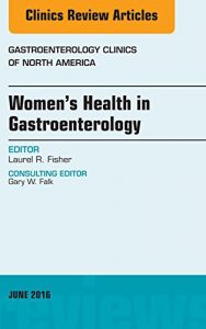 Download Women’s Health in Gastroenterology, An Issue of Gastroenterology Clinics of North America, (The Clinics: Internal Medicine) pdf, epub, ebook
