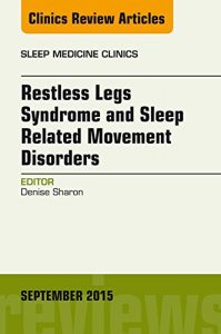 Download Restless Legs Syndrome and Movement Disorders, An Issue of Sleep Medicine Clinics, (The Clinics: Internal Medicine) pdf, epub, ebook