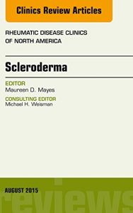 Download Scleroderma, An Issue of Rheumatic Disease Clinics, (The Clinics: Internal Medicine) pdf, epub, ebook