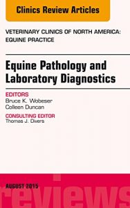 Download Equine Pathology and Laboratory Diagnostics, An Issue of Veterinary Clinics of North America: Equine Practice, (The Clinics: Veterinary Medicine) pdf, epub, ebook