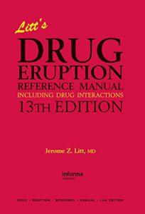 Download Litt’s Drug Eruption Reference Manual Including Drug Interactions, 13th Edition (Litt’s Drug Eruptions & Reactions Manual) pdf, epub, ebook