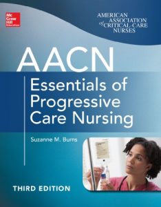 Download AACN Essentials of Progressive Care Nursing, Third Edition (Chulay, AACN Essentials of Progressive Care Nursing) pdf, epub, ebook