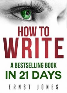 Download Write: How to Write, a Best Selling Book in 21 Days! Write Better, Write Nonfiction, Write a Book, Faster! (How to Write a Novel, How to Write a Book, … Writing, Writing Styles, Writing Fiction) pdf, epub, ebook