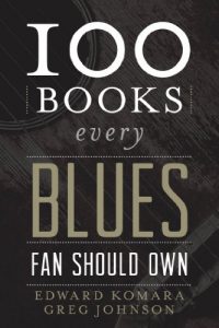 Download 100 Books Every Blues Fan Should Own (Best Music Books) pdf, epub, ebook