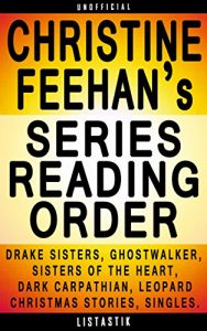 Download Christine Feehan Series Reading Order: Series List – In Order: The Drake Sisters series, Sisters of the Heart series, The Dark Carpathian series, Ghostwalker … (Listastik Series Reading Order Book 10) pdf, epub, ebook