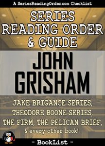 Download John Grisham Series Reading Order & Guide: Jake Brigance Series, Theodore Boone Series, The Firm, The Pelican Brief, and every other book! (SeriesReadingOrder.com Book List 3) pdf, epub, ebook