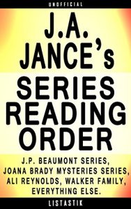 Download J.A. Jance Series Reading Order: Series List – In Order:  J.P. Beaumont series, Joana Brady Mysteries series, Ali Reynolds series, Walker Family series (Listastik Series Reading Order Book 13) pdf, epub, ebook