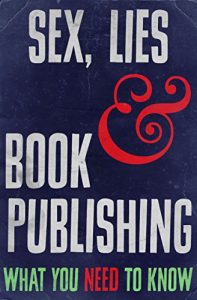 Download Sex, Lies and Book Publishing: What You Need to Know pdf, epub, ebook