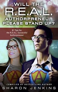 Download Will the R.E.A.L. Authorpreneur Please Stand Up?: 81 Tips for the R.E.A.L. Successful Authorpreneur pdf, epub, ebook