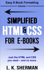 Download Simplified HTML & CSS for E-Books (Easy E-Book Formatting 1) pdf, epub, ebook