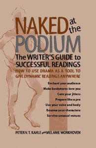 Download Naked at the Podium: The Writer’s Guide to Successful Readings: How to use drama as a tool to give dynamic readings anywhere pdf, epub, ebook