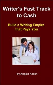 Download Writer’s Fast Track to Cash:  Build a Writing Empire that Pays You pdf, epub, ebook