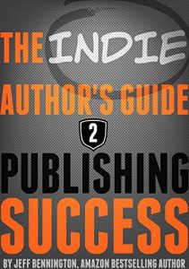 Download The Author’s Guide to Publishing Success (Previously: The Indie Author’s Guide to the Universe) pdf, epub, ebook