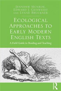 Download Ecological Approaches to Early Modern English Texts: A Field Guide to Reading and Teaching pdf, epub, ebook