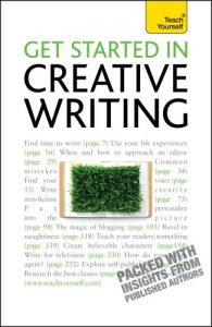 Download Get Started In Creative Writing: Teach Yourself pdf, epub, ebook