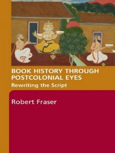 Download Book History Through Postcolonial Eyes: Rewriting the Script pdf, epub, ebook