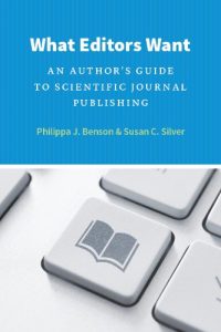 Download What Editors Want: An Author’s Guide to Scientific Journal Publishing (Chicago Guides to Writing, Editing, and Publishing) pdf, epub, ebook