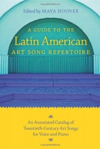 Download A Guide to the Latin American Art Song Repertoire: An Annotated Catalog of Twentieth-Century Art Songs for Voice and Piano (Indiana Repertoire Guides) pdf, epub, ebook