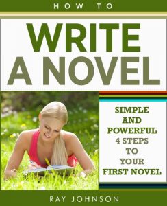 Download How To Write A Novel – Simple and Powerful 4 Steps To Your First Novel pdf, epub, ebook